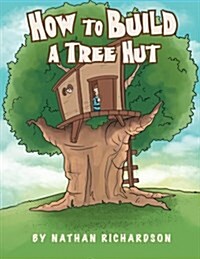 How to Build a Tree Hutt (Paperback)