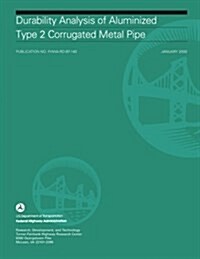 Durability Analysis of Aluminized Type 2 Corrugated Metal Pipe (Paperback)