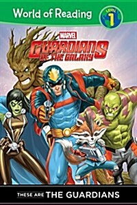 Guardians of the Galaxy: These Are the Guardians (Library Binding)