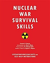 Nuclear War Survival Skills: Lifesaving Nuclear Facts and Self-Help Instructions (Paperback)