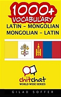 1000+ Latin - Mongolian Mongolian - Latin Vocabulary (Paperback)