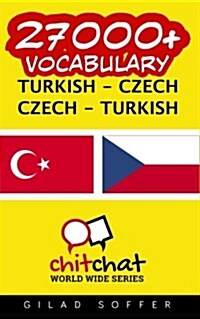 27000+ Turkish - Czech Czech - Turkish Vocabulary (Paperback)