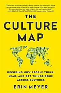 The Culture Map (Intl Ed): Decoding How People Think, Lead, and Get Things Done Across Cultures (Paperback)