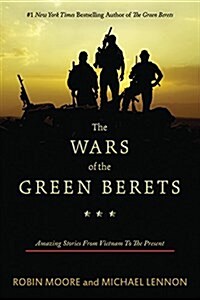 The Wars of the Green Berets: Amazing Stories from Vietnam to the Present (Paperback)