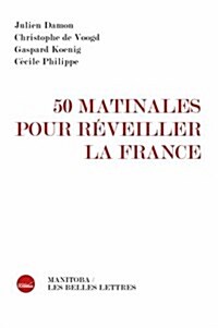 50 Matinales Pour Reveiller La France (Paperback)