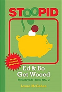Ed & Bo Get Wooed (Library Binding)
