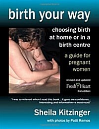 Birth Your Way: Choosing Birth at Home or in a Birth Centre (Paperback, 3)