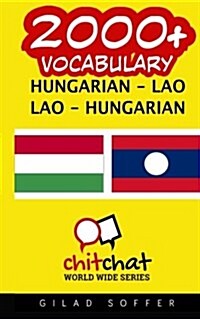 2000+ Hungarian - Lao Lao - Hungarian Vocabulary (Paperback)