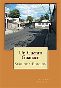 Un Cuento Guanaco: Segunda Edicion (Paperback)