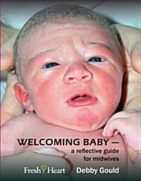 Welcoming Baby : Reflections on Perinatal Care (Paperback)