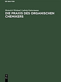 Die Praxis Des Organischen Chemikers (Hardcover, 43, Aufl)
