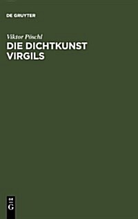 Die Dichtkunst Virgils: Bild Und Symbol in Der 훞eis (Hardcover, 3, 3. Uberarb. U.)