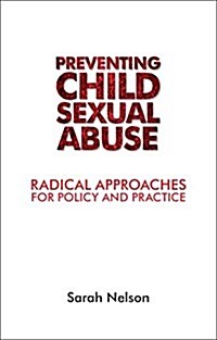 Tackling Child Sexual Abuse : Radical Approaches to Prevention, Protection and Support (Paperback)