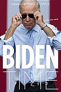 Biden Time: Crazy Uncle Joe in His Own Words (Paperback)