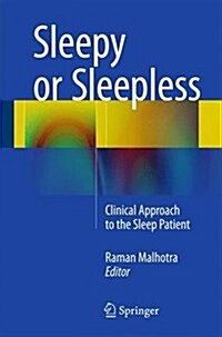 Sleepy or Sleepless: Clinical Approach to the Sleep Patient (Paperback, 2015)