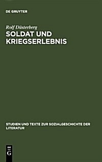 Soldat und Kriegserlebnis (Hardcover, Reprint 2010)