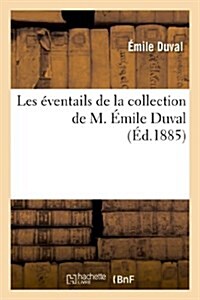 Les ?entails de la collection de M. ?ile Duval (Paperback)