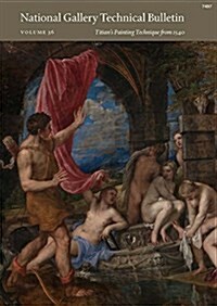 National Gallery Technical Bulletin : Volume 36, Titians Painting Technique from 1540 (Paperback)