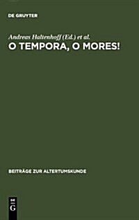 O tempora, o mores! (Hardcover)