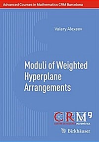 Moduli of Weighted Hyperplane Arrangements (Paperback, 2015)