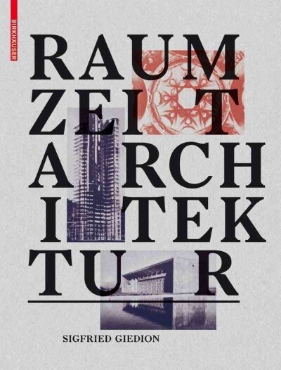 Raum, Zeit, Architektur: Die Entstehung Einer Neuen Tradition (Hardcover, 2, Expanded)