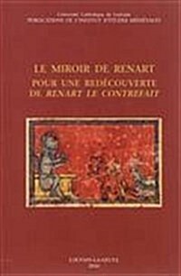 Le Miroir de Renart: Pour Une Redecouverte de Renart Le Contrefait (Paperback)