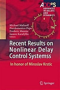 Recent Results on Nonlinear Delay Control Systems: In Honor of Miroslav Krstic (Hardcover, 2016)
