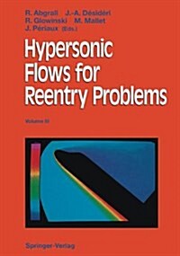 Hypersonic Flows for Reentry Problems: Volume 3: Proceedings of the Inria-Gamni/Smai Workshop on Hypersonic Flows for Reentry Problems, Part II, Antib (Hardcover)