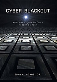 Cyber Blackout: When the Lights Go Out -- Nation at Risk (Hardcover)
