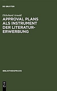 Approval Plans ALS Instrument Der Literaturerwerbung (Hardcover)