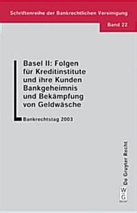 Basel II: Folgen f? Kreditinstitute und ihre Kunden. Bankgeheimnis und Bek?pfung von Geldw?che (Paperback)