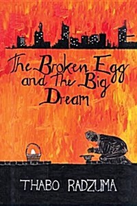 The Broken Egg and the Big Dream (Paperback)