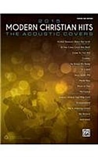 2015 Modern Christian Hits -- The Acoustic Covers: 26 Songs of Hope and Praise (Paperback)