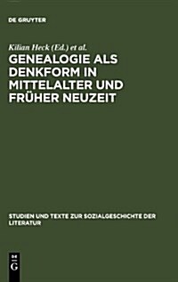 Genealogie ALS Denkform in Mittelalter Und Fr?er Neuzeit (Hardcover, Reprint 2010)