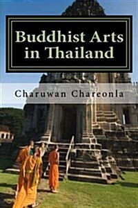 Buddhist Arts in Thailand (Paperback)