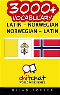 3000+ Latin - Norwegian Norwegian - Latin Vocabulary (Paperback)