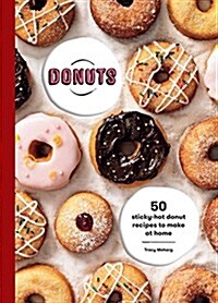 Donuts: 50 Sticky-Hot Donut Recipes to Make at Home (Hardcover)