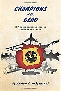 Champions of the Dead - Opp Crime-Fighters Seeking Proof of the Truth (Hardcover)
