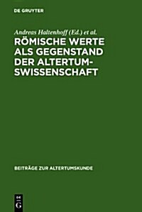R?ische Werte ALS Gegenstand Der Altertumswissenschaft (Hardcover)