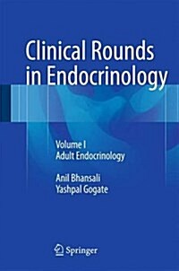 Clinical Rounds in Endocrinology: Volume I - Adult Endocrinology (Hardcover, 2015)