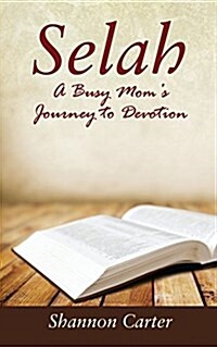 Selah: A Busy Moms Journey to Devotion (Paperback)