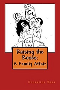 Raising the Roses: A Family Affair (Paperback)