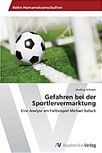 Gefahren Bei Der Sportlervermarktung (Paperback)