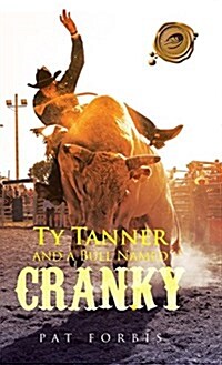 Ty Tanner and a Bull Named Cranky (Hardcover)