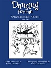 Dancing for Fun: Group Dancing for All Ages Book Two (Paperback)
