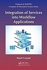 Integration of Services Into Workflow Applications (Hardcover)