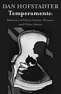 Temperaments: Memoirs of Henri Cartier-Bresson and Other Artists (Paperback)