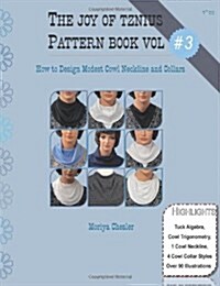 The Joy of Tznius Pattern Book Volume Three: How to Design Modest Cowl Neckline and Collars (Paperback)