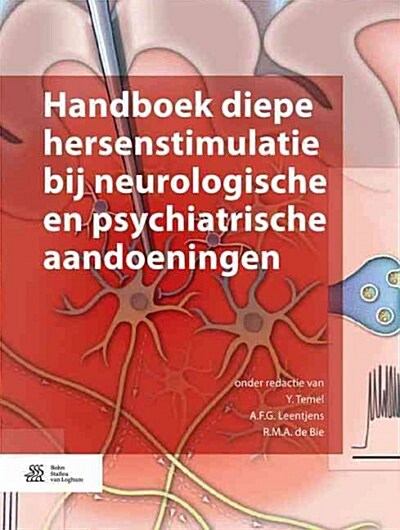 Handboek Diepe Hersenstimulatie Bij Neurologische En Psychiatrische Aandoeningen (Hardcover, 2016)
