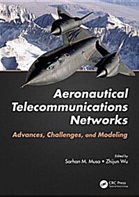 Aeronautical Telecommunications Network: Advances, Challenges, and Modeling (Hardcover)